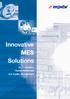 Innovative MES Solutions. for Production, Human Resources and Quality Management