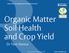 Organic Matter Soil Health and Crop Yield Dr Tom Sizmur