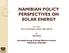 NAMIBIAN POLICY PERSPECTIVES ON SOLAR ENERGY