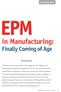 EPM. in Manufacturing: Finally Coming of Age. By Dean Sorensen. What s the value of enterprise performance management (EPM) applications in