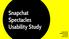 Snapchat Spectacles Usability Study. Grace Ferzely Melanie Charyton Eric Daniel Chalen Duncan