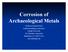 Corrosion of Archaeological Metals