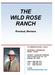 THE WILD ROSE RANCH. Rosebud, Montana. For additional details, contact: RICHARD L. GROSSKOPF Broker / Owner
