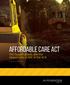 AFFORDABLE Care act. The Opportunities and the Opportunity Costs of the ACA BY FOUNDATION SOFTWARE