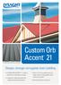 Custom Orb Accent 21. Deeper, stronger corrugated steel cladding. CUSTOM ORB ACCENT 21 is ideal for traditional or contemporary design