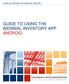 OFFICE OF BUSINESS AND FINANCIAL SERVICES UNIVERSITY ACCOUNTING & FINANCIAL REPORTING GUIDE TO USING THE BIENNIAL INVENTORY APP ANDROID