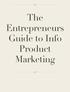 The Entrepreneurs Guide to Info Product Marketing