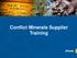 Conflict Minerals Supplier Training