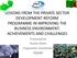LESSONS FROM THE PRIVATE SECTOR DEVELOPMENT REFORM PROGRAMME IN IMPROVING THE BUSINESS ENVIRONMENT: ACHIEVEMENTS AND CHALLENGES