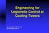 Engineering for Legionella Control at Cooling Towers. Clive Broadbent AM, FIE Aust.