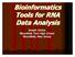 Bioinformatics Tools for RNA Data Analysis. Joseph Santos Bloomfield Tech High School Bloomfield, New Jersey