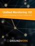 Unified Monitoring 101. A Guide To Monitoring The Entire IT Infrastructure