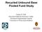 Recycled Unbound Base Pooled Fund Study