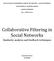 Collaborative Filtering in Social Networks