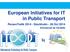 European Initiatives for IT in Public Transport
