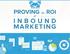 Table of Contents. The Culture Shift. Cost of Outbound vs. Inbound. Inbound Marketing Best Practices:Proving the ROl