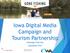 Iowa Digital Media Campaign and Tourism Partnership Campaign Overview December 2016