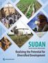 SUDAN. Realizing the Potential for Diversified Development. Country Economic Memorandum. Public Disclosure Authorized. Public Disclosure Authorized