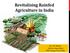 Revitalising Rainfed Agriculture in India. Dr. J.P. Mishra Adviser Agriculture NITI Aayog, New Delhi
