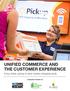 UNIFIED COMMERCE AND THE CUSTOMER EXPERIENCE. A buy online, pickup in store mystery shopping study A RESEARCH REPORT BY: