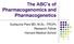The ABC s of Pharmacogenomics and Pharmacogenetics. Guillaume Pare MD, M.Sc., FRCPc Research Fellow Harvard Medical School