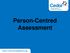 Person-Centred Assessment.