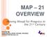 MAP 21 OVERVIEW. Presented by Tamara Benson, SR/WA, R/W-RAC, R/W-URAC Universal Field Services, Inc.