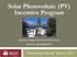 Solar Photovoltaic (PV) Incentive Program. Shannon Ripley, Environmental Services