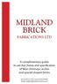 MIDLAND BRICK FABRICATIONS LTD. A complimentary guide to aid the choice and specification of false chimneys, arches and special shaped bricks
