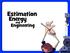 Estimation. Energy. Engineering. and