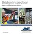 Bridge Inspection. Part of a diversified family of solutions. www. jmt.com. An Employee Owned Company