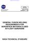 GENERAL FUSION WELDING REQUIREMENTS FOR AEROSPACE MATERIALS USED IN FLIGHT HARDWARE