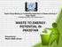 WASTE TO ENERGY POTENTIAL IN PAKISTAN