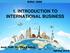 1. INTRODUCTION TO INTERNATIONAL BUSINESS