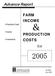 Advance Report FARM INCOME. PRODUCTION COSTS for. Production Costs. Income. Investments. AE-4566 April 2006