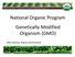 National Organic Program Genetically Modified Organism (GMO)