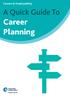 Careers & Employability. A Quick Guide To. Career Planning