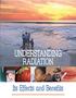 UNDERSTANDING RADIATION. Its Effects and Benefits