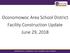 Oconomowoc Area School District Facility Construction Update June 29, 2018