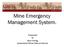 Mine Emergency Management System. Presented by Mick Farrag Queensland Mines Rescue Service