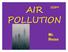 Air Pollution occurs when harmful levels of particular gases, fumes and contaminants are released into the atmosphere from human activities.