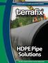 Canada s leader of complete geosynthetic solutions. HDPE Pipe Solutions. We offer complete solutions to all your piping needs.