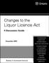 Liquor Licence Act. Changes to the. Discussion Guide. Ministry of Government Services. December 2005