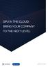 GPU IN THE CLOUD: BRING YOUR COMPANY TO THE NEXT LEVEL