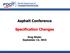 Asphalt Conference. Specification Changes