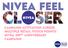 CAMPAIGN ACTIVATION ACROSS MULTIPLE RETAIL TOUCH POINTS: NIVEA 100 TH ANNIVERSARY CAMPAIGN