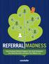 REFERRAL MADNESS How Employee Referral Programs Turn Good Employees Into Great Recruiters and Grow Your Bottom Line