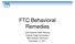 FTC Behavioral Remedies. Commissioner Edith Ramirez Federal Trade Commission ABA Antitrust Fall Forum November 17, 2011