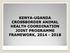 KENYA-UGANDA CROSSBORDER ANIMAL HEALTH COORDINATION JOINT PROGRAMME FRAMEWORK,