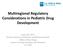 Multiregional Regulatory Considerations in Pediatric Drug Development